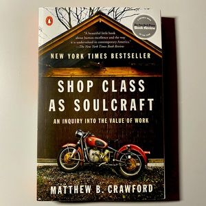 Shop Class as Soulcraft by Mathew B. Crawford